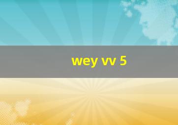 wey vv 5